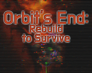 Orbit's End: Rebuild to Survive