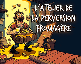 L'Atelier de la perversion fromagère